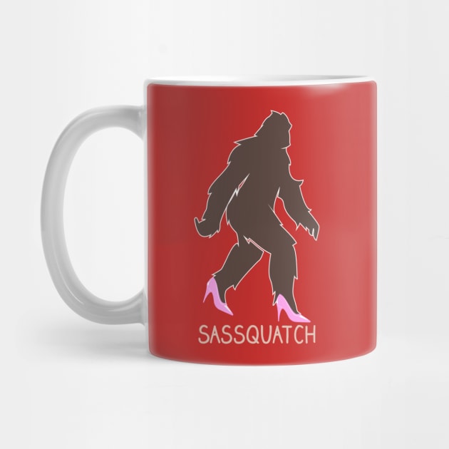 Sassquatch - Badass With An Attitude To Match  - Bigfoot - Pink Heels by Crazy Collective